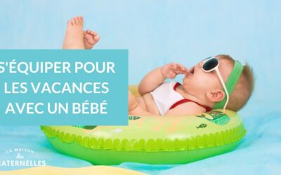 Quelles astuces pour partir en vacances avec un bébé ?